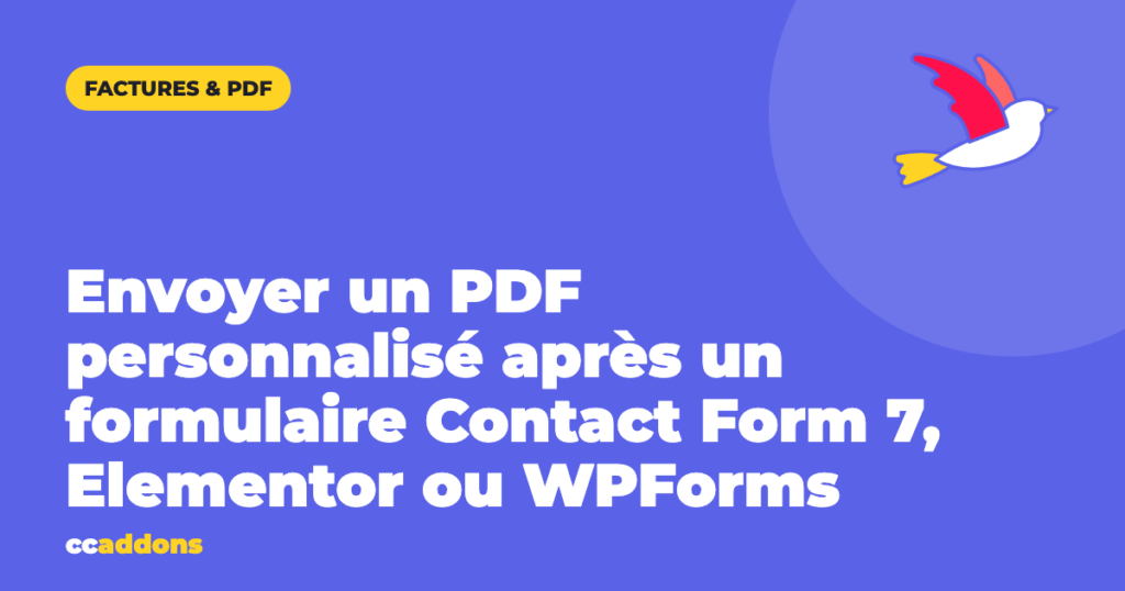 Envoyer un PDF personnalisé après un formulaire Contact Form 7, Elementor ou WPForms