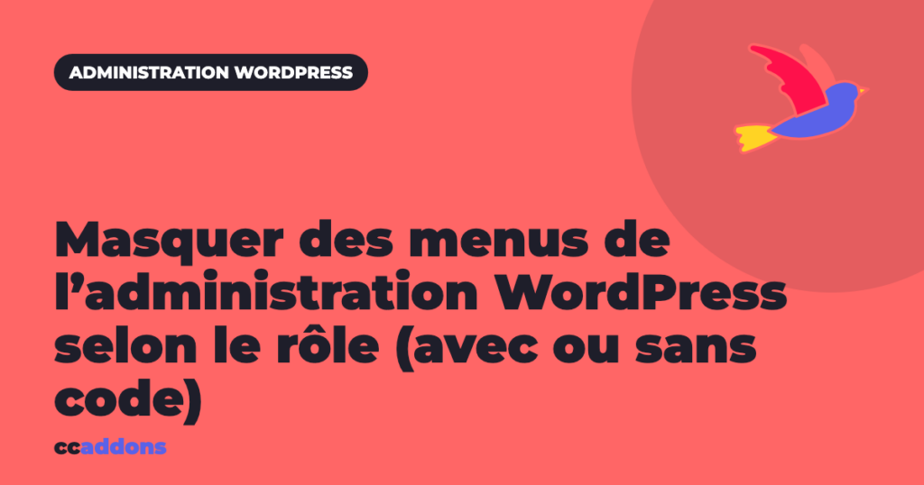 Masquer des menus de l’administration WordPress selon le rôle (avec ou sans code)